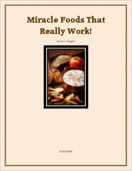 Title: Amazing Miracle Foods That Really Work!, Author: Genevre Margand