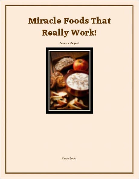 Amazing Miracle Foods That Really Work!