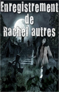 Title: Enregistrement de Rachel autres (Réserver 1), Author: Linda Moore