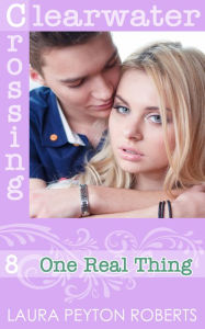 Title: One Real Thing (Clearwater Crossing Series #8), Author: Laura Peyton Roberts