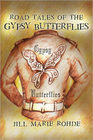 Title: Road Tales of the Gypsy Butterfly, Author: Jill Rohde