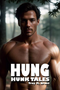 Title: Hung Hunk Tales, Author: Troy Grant