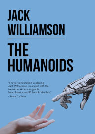 Title: The Humanoids, Author: Jack Williamson