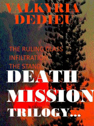 Title: DEATH MISSION TRILOGY BONUS BUNDLE!, Author: DeDieu