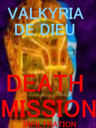 Title: Death Mission: Infiltration, Author: DeDieu