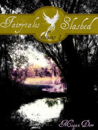 Title: Fairytales Slashed: Volume 1, Author: Megan Derr