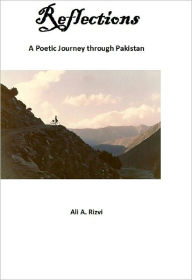 Title: Reflections: A Poetic Journey through Pakistan, Author: Ali Rizvi