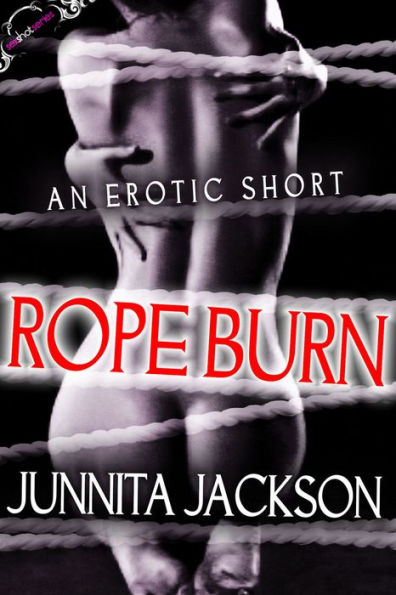 Rope Burn (Sex Shot Series)