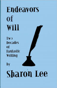 Title: Endeavors of Will, Author: Sharon Lee