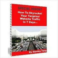 Title: How to Skyrocket Your Targeted Website Traffic in 7 Days…, Author: Stanley Tang