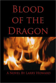 Title: Blood of the Dragon, Author: Larry Howard