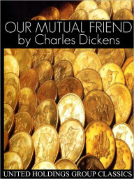 Title: Our Mutual Friend, Author: Charles Dickens