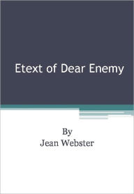 Title: Etext of Dear Enemy, Author: Jean Webster