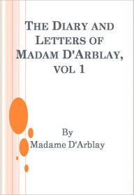 Title: The Diary and Letters of Madam D'Arblay, vol 1, Author: Madame D'Arblay