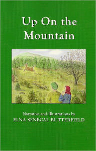 Title: Up On the Mountain, Author: Elna Senecal Butterfield