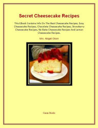 Title: Worlds Best Cheesecake Recipes, Author: Abigail Olson