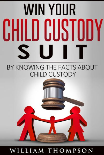 Win Your Child Custody Suit