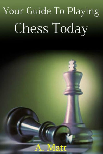 Your Guide to Playing Chess Today