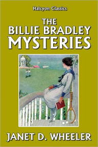 Title: The Billie Bradley Mysteries by Janet D. Wheeler, Author: Janet D. Wheeler