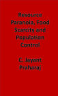 Resource Paranoia, Food Scarcity and Population Control