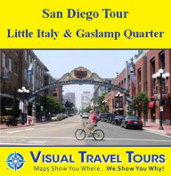 Title: SAN DIEGO TOUR: LITTLE ITALY, GASLAMP QUARTER - A Self-guided Pictorial Driving/Walking Tour, Author: Jordan Clary