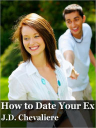 Title: How to Date Your Ex, Author: J.D. Chevaliere