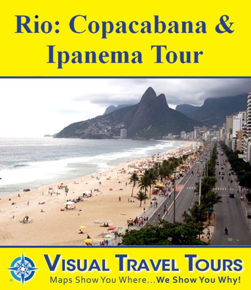 RIO: COPACABANA , IPANEMA TOUR - A Self-guided Pictorial Walking Tour