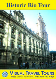 Title: HISTORIC RIO TOUR - A Self-guided Pictorial Walking/Public Transit Tour, Author: Marcelo Mackinnon