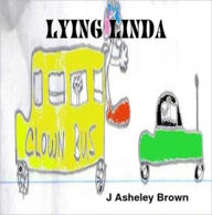 Title: Lying Linda, Author: J Asheley Brown