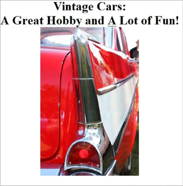 Vintage Cars: A Great Hobby and A Lot of Fun!