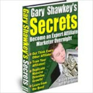 Title: Gary Shawkey's Secrets - Become an Expert Affiliate Marketer Overnight, Author: Gary Shawkey