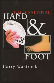 Title: The Essential Hand & Foot, Author: Harry Wastrack