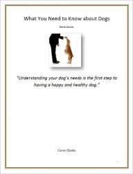 Title: What You Need to Know about Dogs, Author: David Games