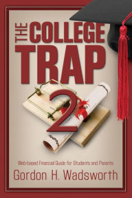 Title: The College Trap2, Author: Gordon Wadsworth
