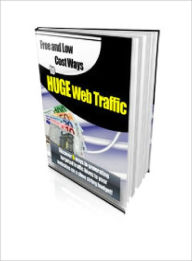 Title: Free and Low Cost Ways To Huge Web Traffic, Author: Lou Diamond