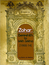 Title: The Zohar Bereshith to Lekh Lekha, Author: Nurho De Manhar