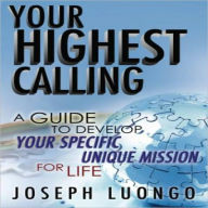 Title: YOUR HIGHEST CALLING, Author: Joseph Luongo