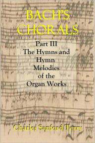 Title: BACH'S CHORALS - Part III, Author: Charles Sanford Terry
