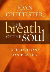 Title: Breath of the Soul, Author: Joan Chittister
