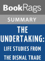 The Undertaking: Life Studies from the Dismal Trade by Thomas Lynch l Summary & Study Guide