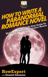 Title: How To Write a Paranormal Romance Novel, Author: HowExpert