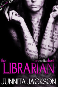 Title: The Librarian (Sex Shot Series), Author: Junnita Jackson