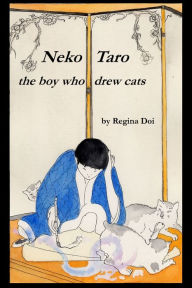 Title: Neko Taro: The Boy Who Drew Cats, Author: Regina Doi
