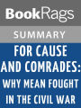 For Cause and Comrades: Why Men Fought in the Civil War l Summary & Study Guide