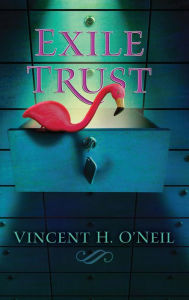 Title: Exile Trust, Author: Vincent H. O'neil