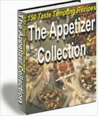 Title: The Appetizer Collection: 150 Taste Tempting Recipes, Author: Anonymous