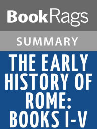 Title: The Early History of Rome: Books I-V by Livy l Summary & Study Guide, Author: BookRags