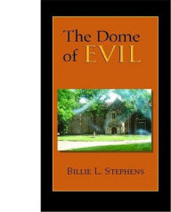 Title: The Dome of Evil, Author: Billie Stephens