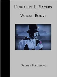 Title: Whose Body? (Lord Peter Wimsey Classic), Author: Dorothy L. Sayers