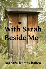 Title: With Sarah Beside Me, Author: Barbara Dumas Ballew